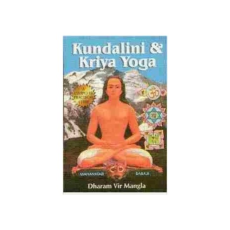 Kundalini and Kriya Yoga Dharam Vir Mangla