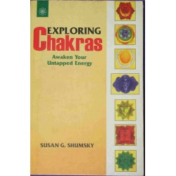 Exploring Chakras: Awaken Your Untapped Energy by Susan G. Shumsky