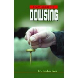 Easy Guide To Dowsing Author Rekha Kale