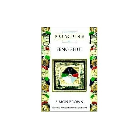 Principles of Feng Shui by Simon G. Brown