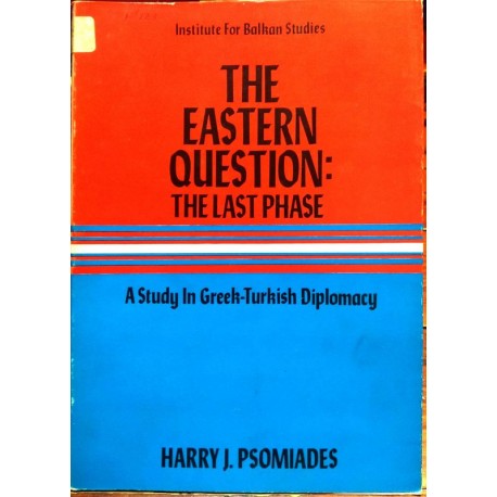 The Eastern Question the Last Phase