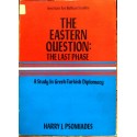 The Eastern Question the Last Phase